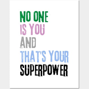 No One Is You And Thats Your Superpower Posters and Art